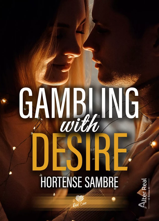 Gambling with desire - Hortense Sambre - Éditions Alter Real