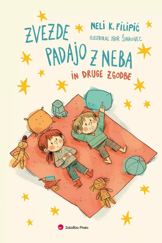 Zvezde padajo z neba in druge zgodbe - Neli K. Filipić - Založba Pivec