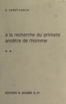 Éléments de primatologie (2). À la recherche du primate ancêtre de l'homme : primates et évolution