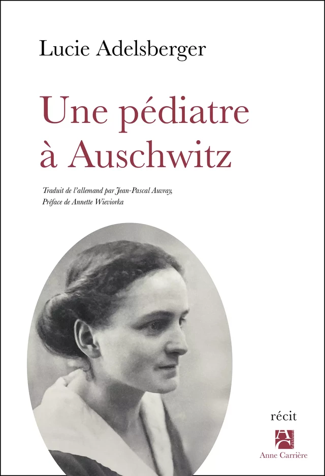 Une pédiatre à Auschwitz - Lucie Adelsberger - Éditions Anne Carrière