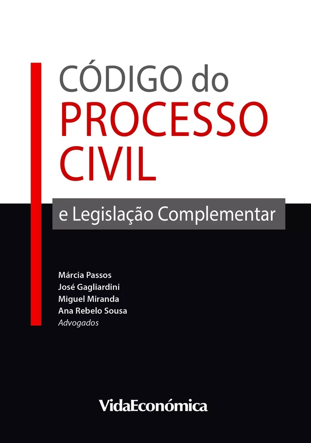 Código Processo Civil e Legislação complementar - Ana Sousa, Márcia Passos, Miguel Miranda, José Gagliardini - Vida Económica Editorial