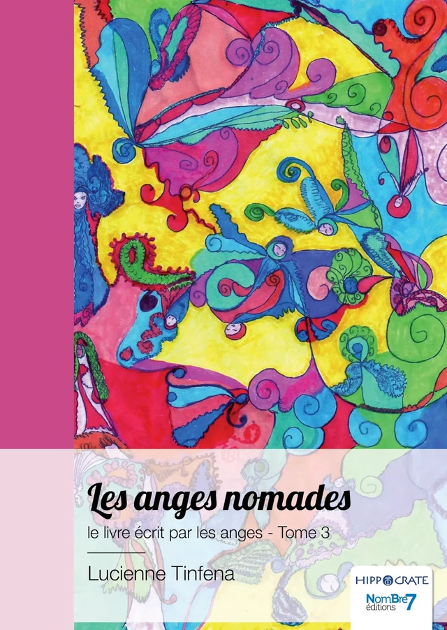 Les  anges nomades, Le livre des anges, le livre écrit par les anges - Tome 3 - Lucienne Tinfena - Nombre7 Editions