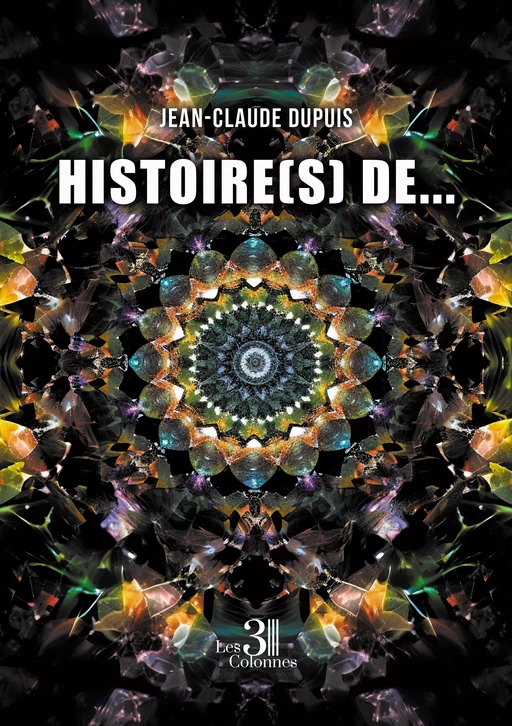 Histoire(s) de... - Dupuis Jean-Claude - Éditions les 3 colonnes