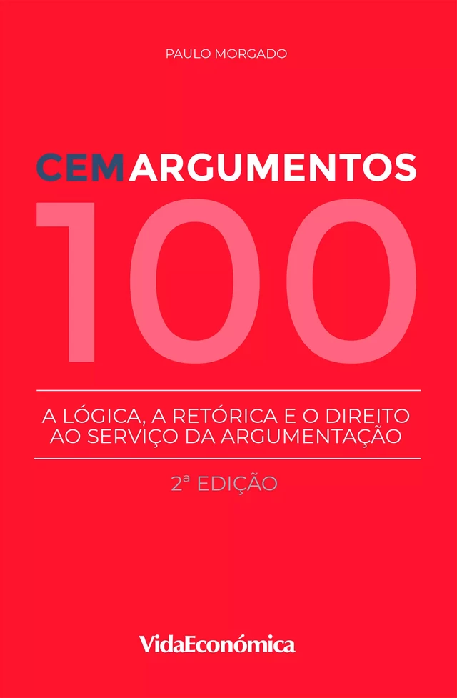 Cem Argumentos - Paulo Morgado - Vida Económica Editorial