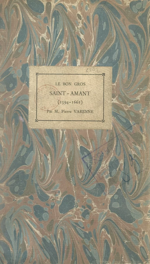 Le bon gros Saint-Amant (1594-1661) - Pierre Varenne - FeniXX réédition numérique