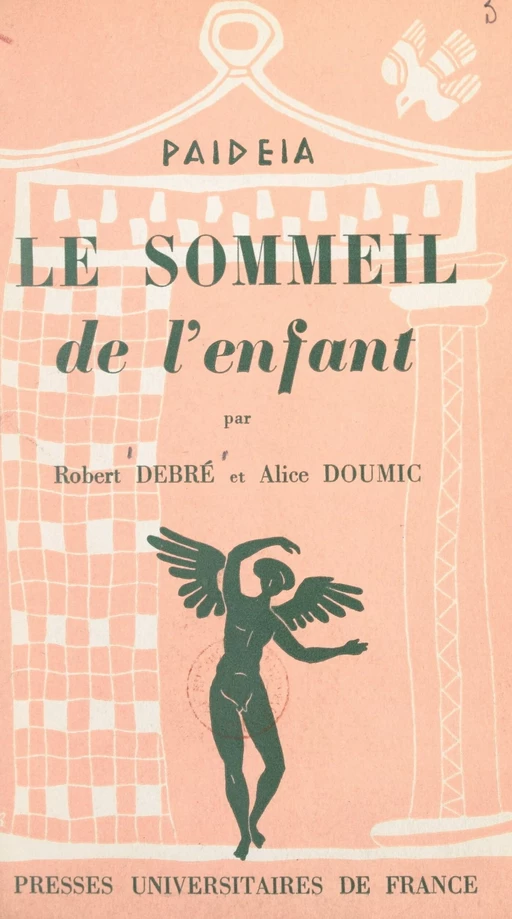 Le sommeil de l'enfant avant trois ans - Robert Debré, Alice Doumic - FeniXX réédition numérique