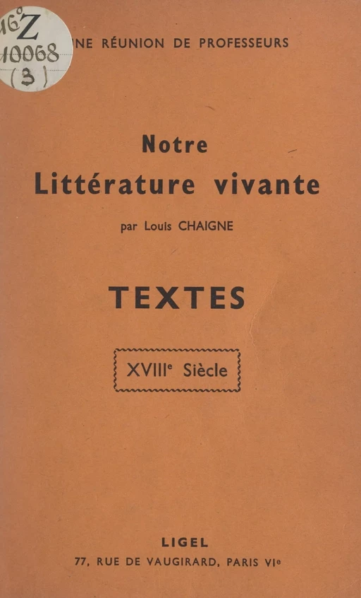 Notre littérature vivante : textes, XVIIIe siècle - Louis Chaigne - FeniXX réédition numérique