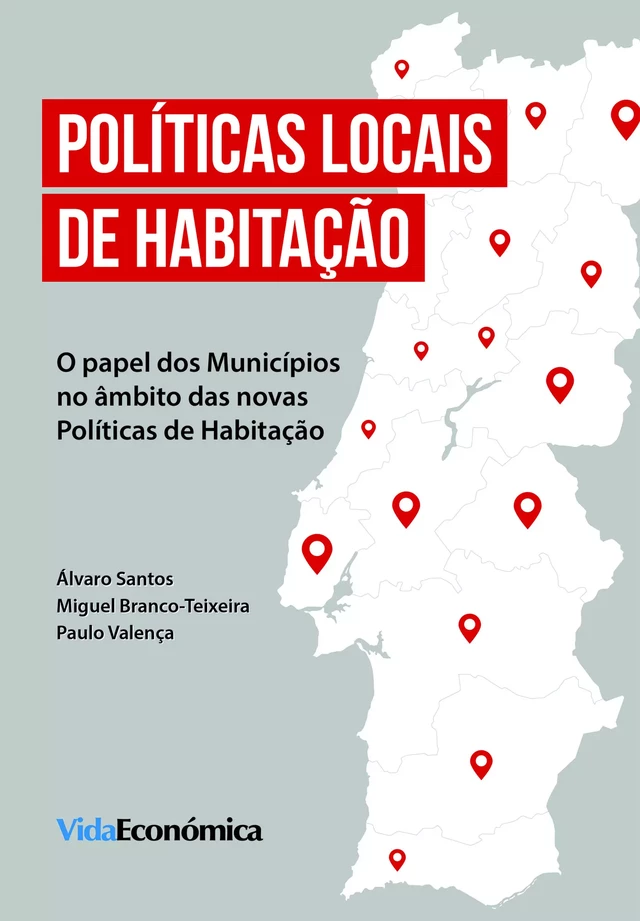 Políticas Locais de Habitação - Álvaro Santos, Miguel Branco Teixeira, Paulo Valença - Vida Económica Editorial