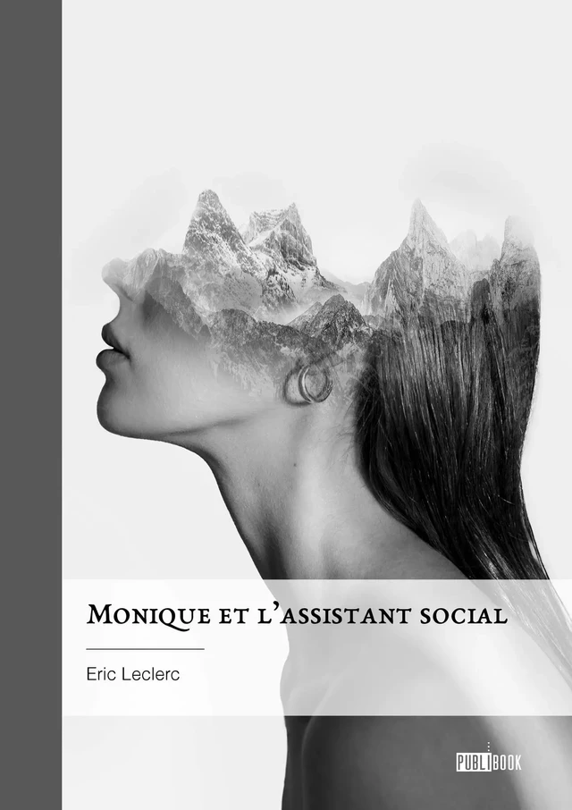 Monique et l’assistant social - Eric Leclerc - Publibook