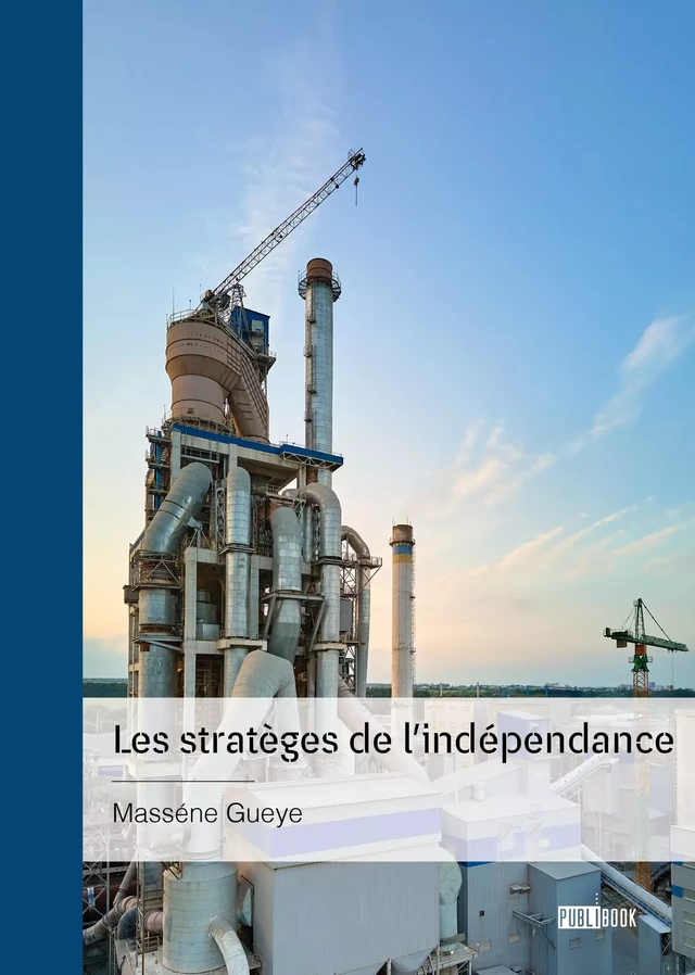 Les stratèges de l'indépendance - Masséne Gueye - Publibook