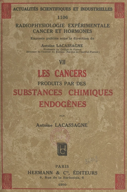 Radiophysiologie expérimentale, cancer et hormones (7). Les cancers produits par des substances chimiques endogènes - Antoine Lacassagne - FeniXX réédition numérique