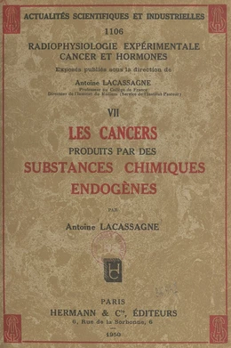 Radiophysiologie expérimentale, cancer et hormones (7). Les cancers produits par des substances chimiques endogènes