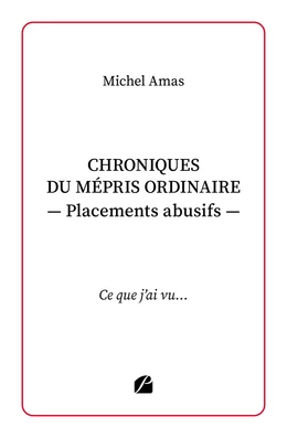 Chroniques du mépris ordinaire - Placements abusifs