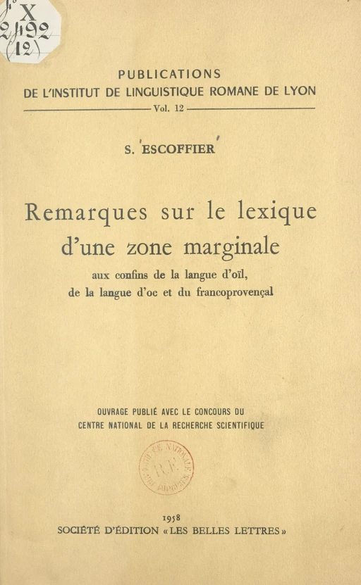 Remarques sur le lexique d'une zone marginale aux confins de la langue d'oïl, de la langue d'oc et du franco-provençal - Simone Escoffier - FeniXX réédition numérique