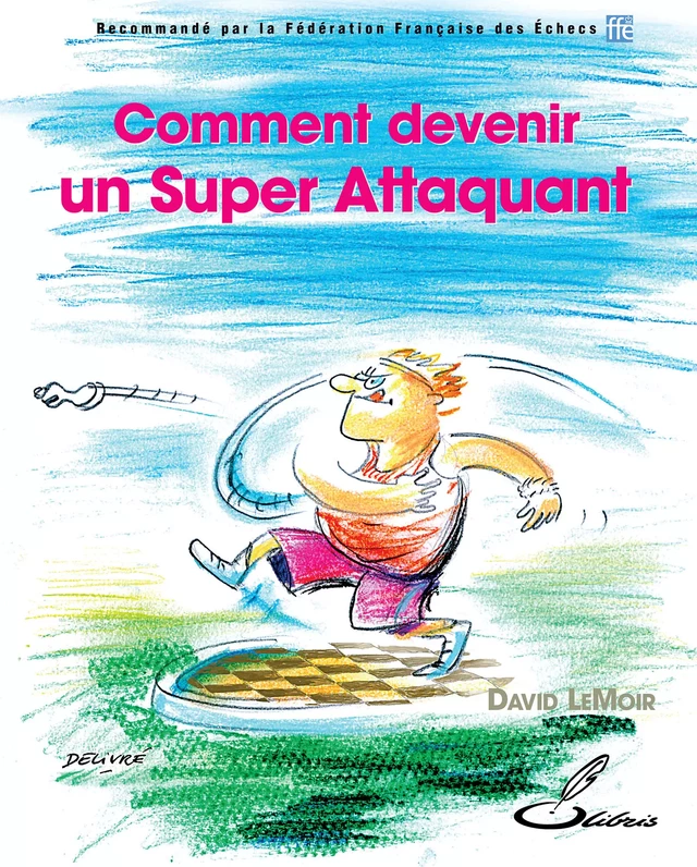 Comment devenir un Super Attaquant - David Lemoir - OLIBRIS