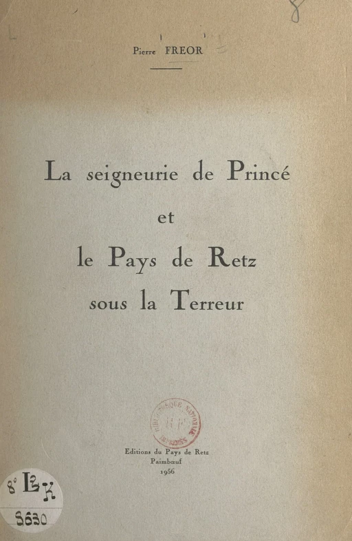 La seigneurie de Princé et le pays de Retz sous la Terreur - Pierre Fréor - FeniXX réédition numérique