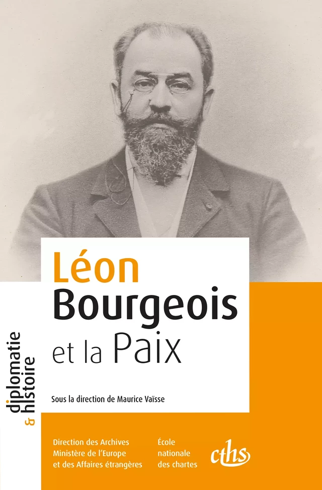 Léon Bourgeois et la Paix -  - Direction des Archives