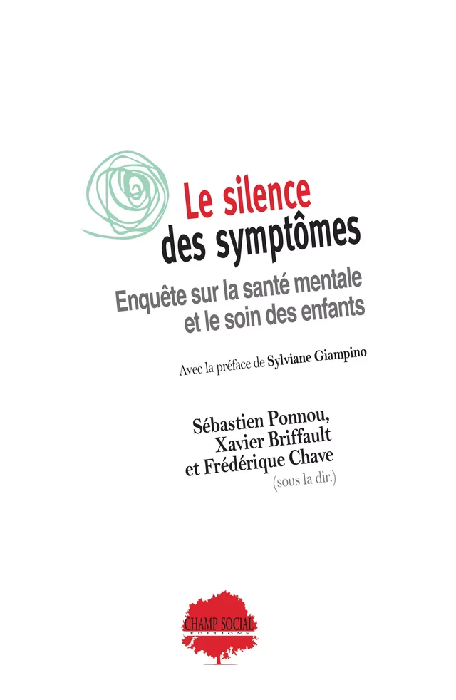 Le silence des symptômes. Enquête sur la santé mentale et le soin des enfants - Sébastien Ponnou, Xavier Briffault, Frédérique Chave - Champ social Editions