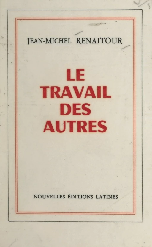 Le travail des autres - Jean-Michel Renaitour - FeniXX réédition numérique