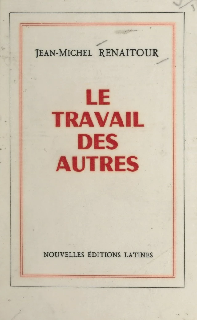 Le travail des autres - Jean-Michel Renaitour - FeniXX réédition numérique