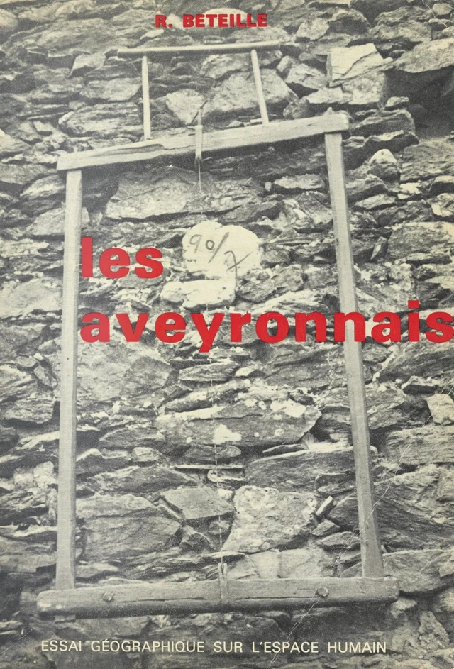 Les Aveyronnais - Roger Béteille - FeniXX réédition numérique