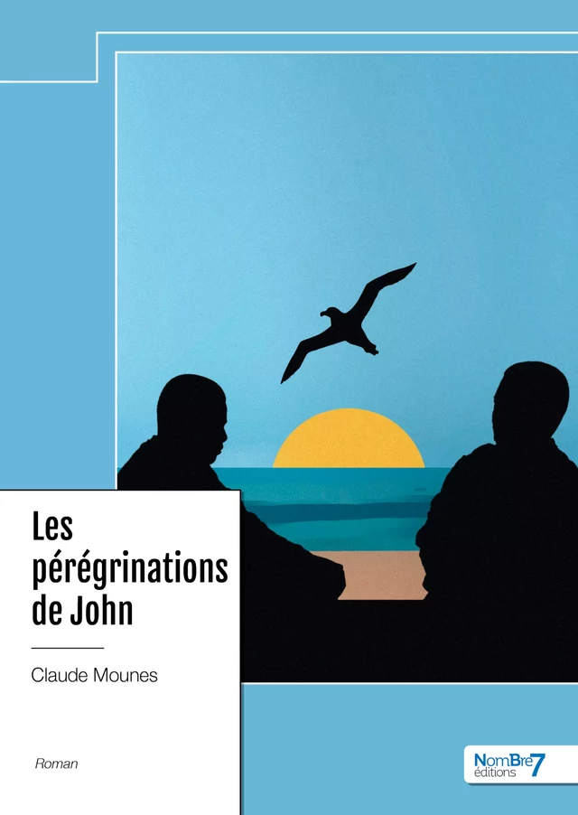 Les pérégrinations de John - Claude Mounes - Nombre7 Editions