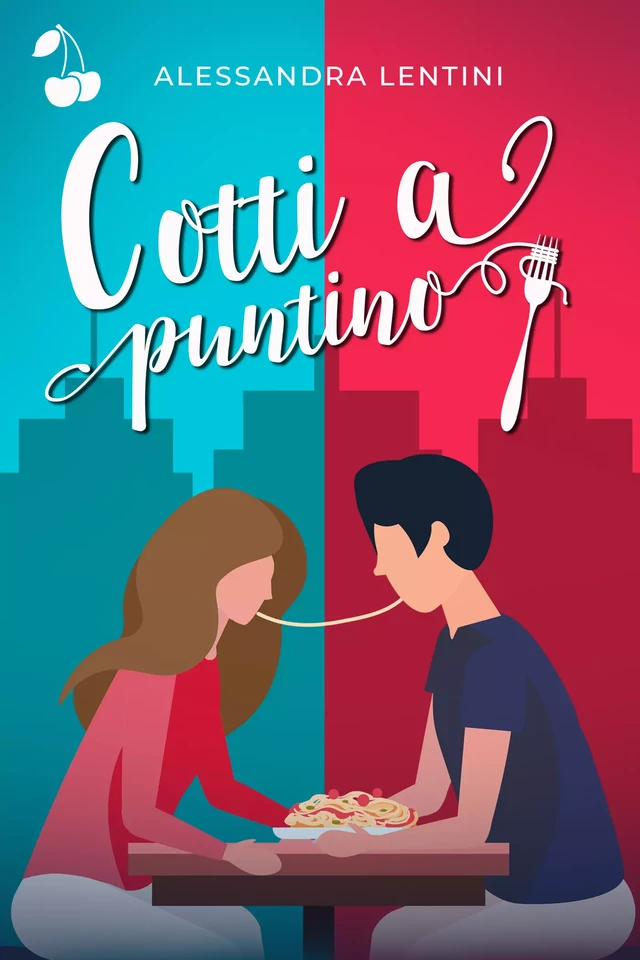 Cotti a Puntino - Alessandra Lentini - Cherry Publishing