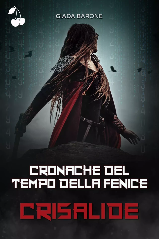 Cronache del tempo della fenice : Crisalide - Giada Barone - Cherry Publishing