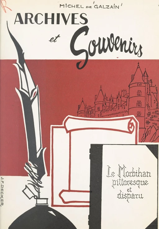 Archives et souvenirs du Morbihan pittoresque et disparu - Michel de Galzain - FeniXX réédition numérique