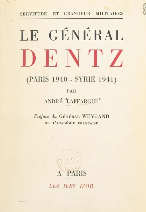 Le Général Dentz (Paris 1940-Syrie 1941) - André Laffargue - FeniXX réédition numérique