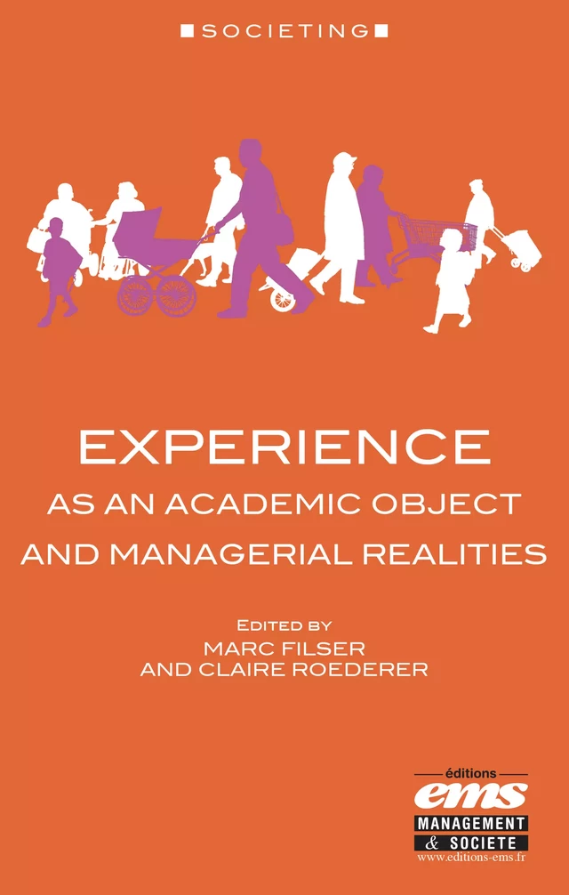 Experience as an academic object and managerial realities - Marc Filser, Claire Roederer - Éditions EMS