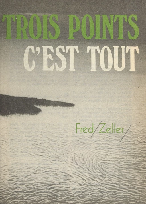 Trois points c'est tout - Fred Zeller - FeniXX réédition numérique