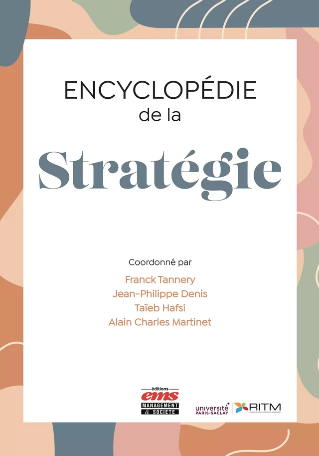 Encyclopédie de la stratégie - Jean-Philippe DENIS, Hafsi Taïeb, Alain Charles MARTINET, Franck TANNERY - Éditions EMS