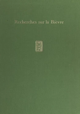 Recherches sur la Bièvre à Cachan, Arcueil et Gentilly