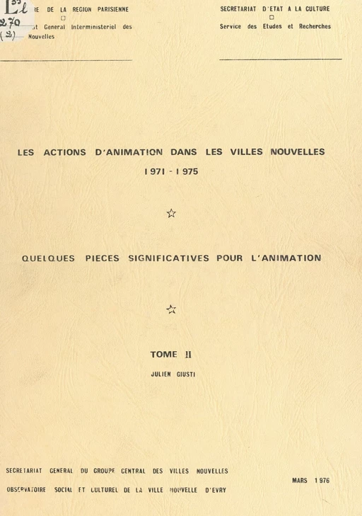 Les actions d'animation dans les villes nouvelles, 1971-1975 (2). Quelques pièces significatives pour l'animation -  Collectif, Marc Coulon, Françoise Dacallier, Julien Giusti, Simone Turck, Gilles Verpraet - FeniXX réédition numérique