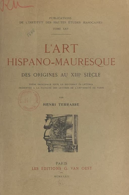 L'art hispano-mauresque, des origines au XIIIe siècle