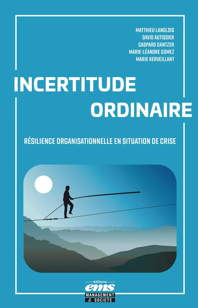 Incertitude ordinaire -  Matthieu, David Autissier, Gaspard Gantzer, Marie-Léandre Gomez, Marie Kerveillant - Éditions EMS