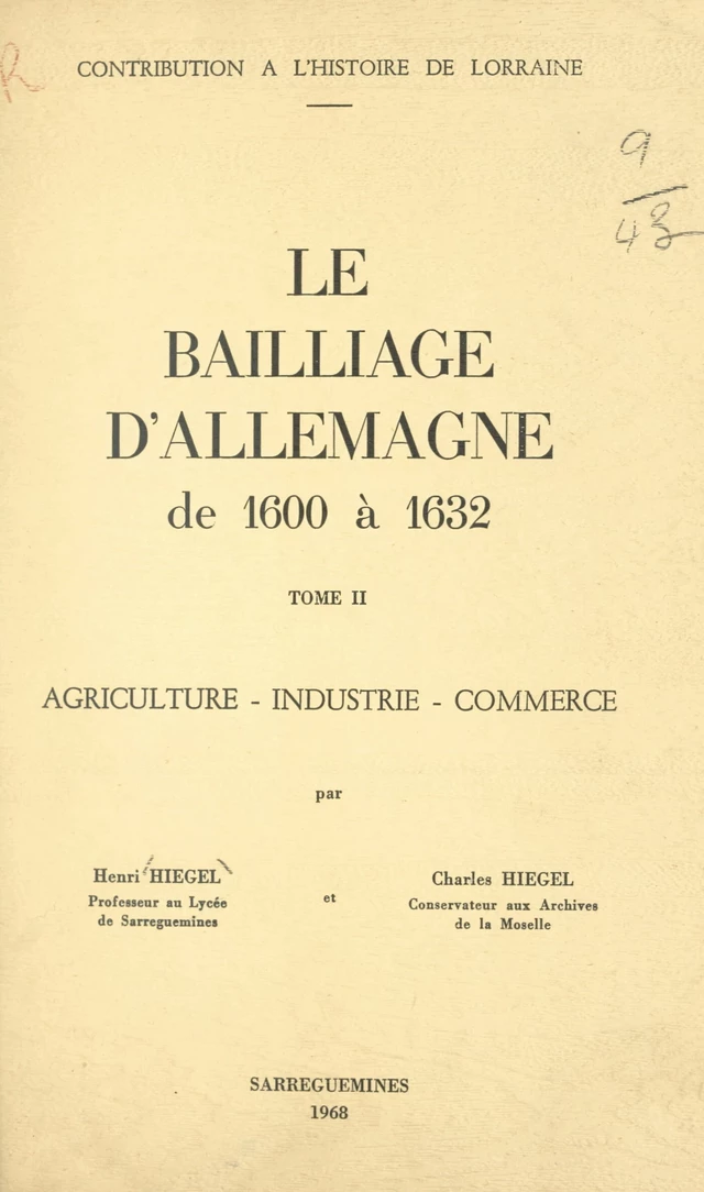 Le bailliage d'Allemagne de 1600 à 1632 (2). Agriculture, industrie, commerce - Charles Hiegel, Henri Hiegel - FeniXX réédition numérique