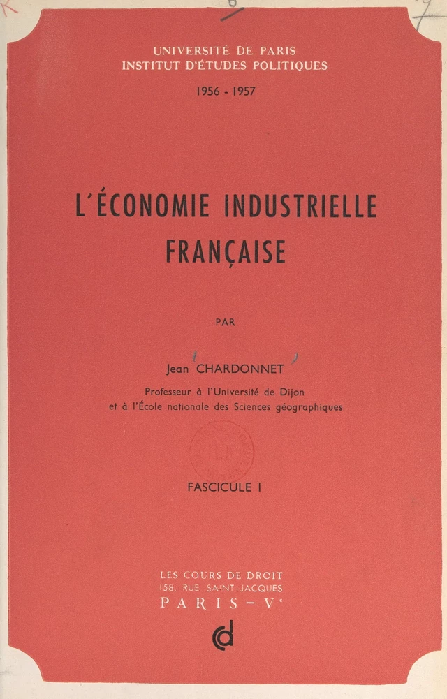 L'économie industrielle française (1) - Jean Chardonnet - FeniXX réédition numérique