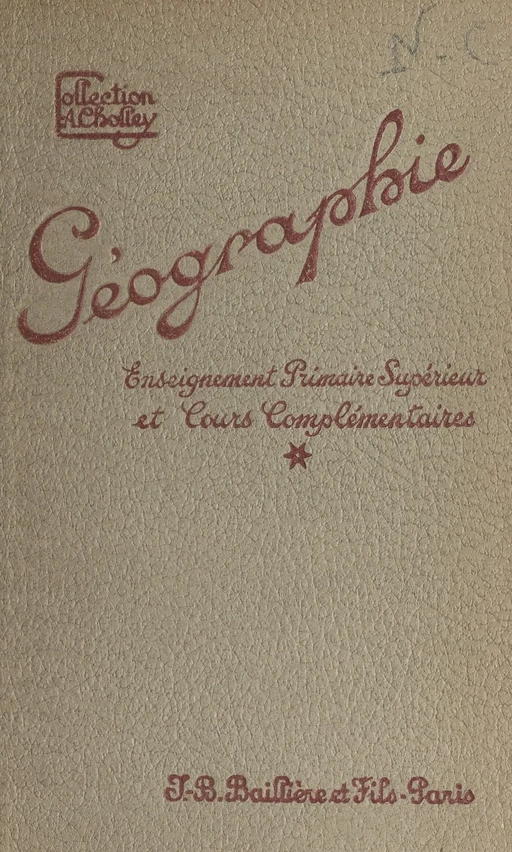 Notions de géographie générale : le monde (moins l'Europe et ses colonies) - Maurice Debesse, Marie-Louise Debesse-Arviset - FeniXX réédition numérique