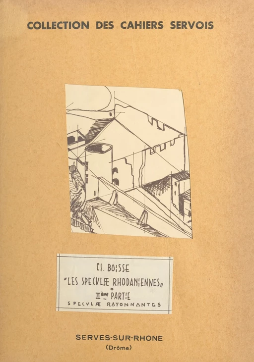 Les speculae rhodaniennes (2). Speculae rayonnantes - Claude Boisse - FeniXX réédition numérique