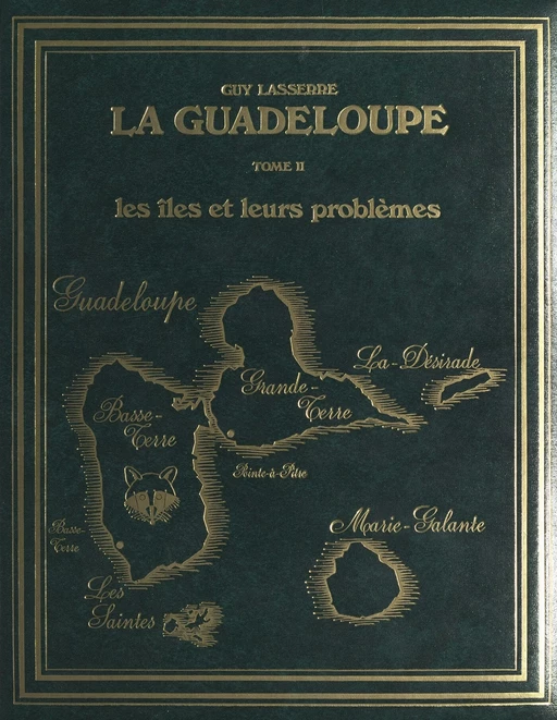 La Guadeloupe (2). Les îles et leurs problèmes - Guy Lasserre - FeniXX réédition numérique