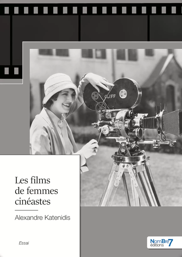 Les Films de femmes cinéastes - Alexandre Katenidis - Nombre7 Editions