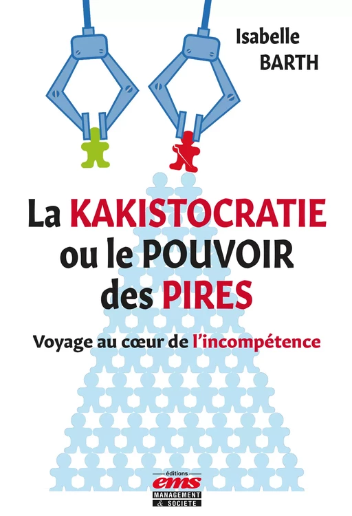 La kakistocratie ou le pouvoir des pires - Isabelle Barth - Éditions EMS