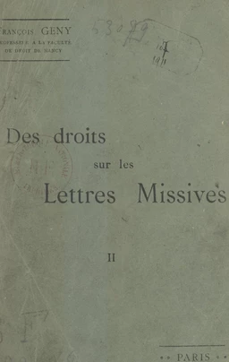 Des droits sur les lettres missives étudiés principalement en vue du système postal français. Essai d'application d'une méthode critique d'interprétation (2)