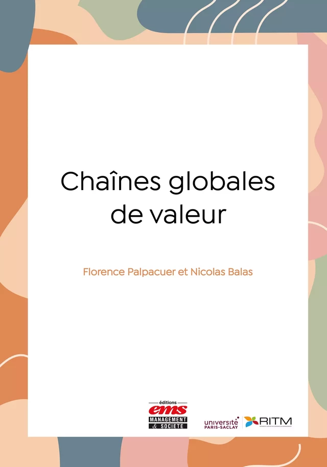 Chaînes globales de valeur - Florence PALPACUER, Nicolas Balas - Éditions EMS