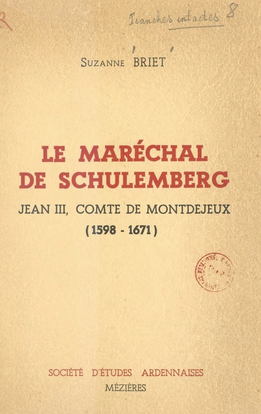 Le Maréchal de Schulemberg : Jean III, comte de Montdejeux, 1598-1671 - Suzanne Briet - FeniXX réédition numérique