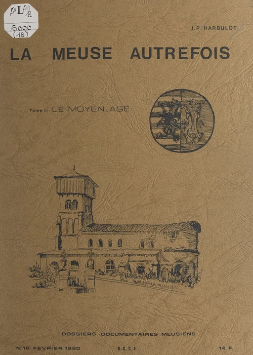 La Meuse autrefois (2). Le Moyen-Âge - Jean-Pierre Harbulot - FeniXX réédition numérique