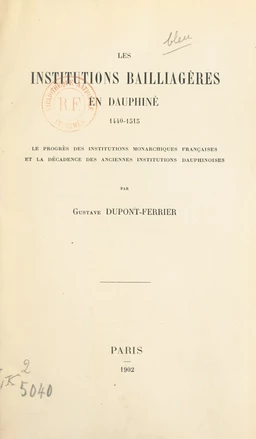 Les institutions bailliagères en Dauphiné, 1440-1515