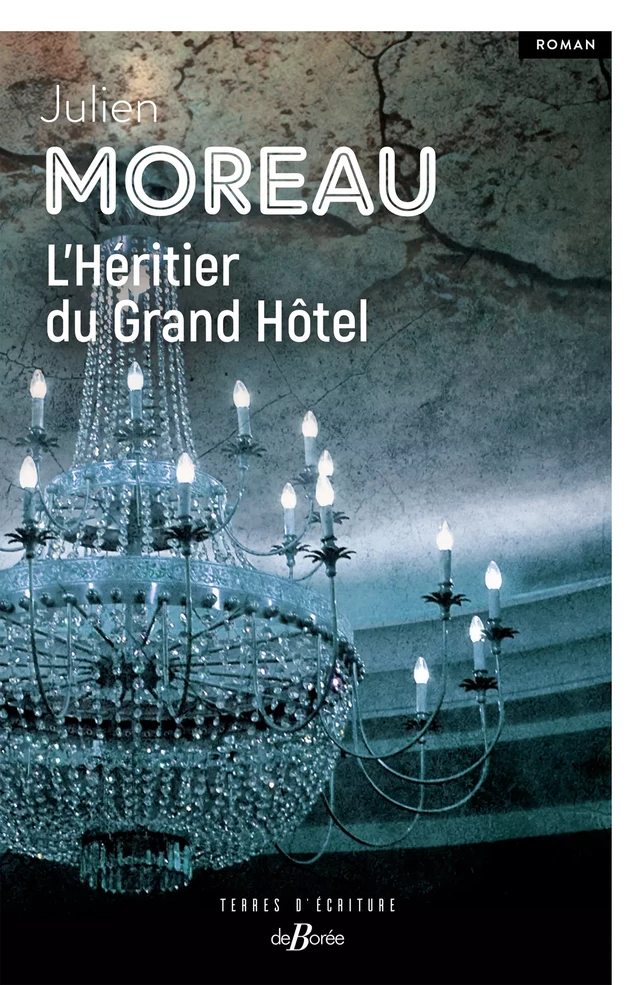 L'Héritier du Grand Hôtel - Julien Moreau - De Borée